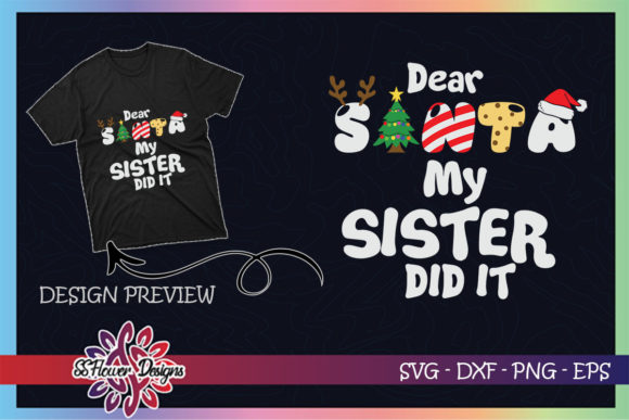 Dear Santa My Sister Did It: A Fun T-Shirt Design for Xmas