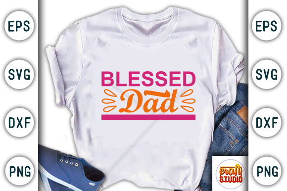 Father's Day Svg Design, Blessed Dad: Perfect for T-Shirt Designs and Graphics