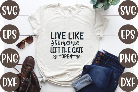 Live Like Someone Left the Gate Open