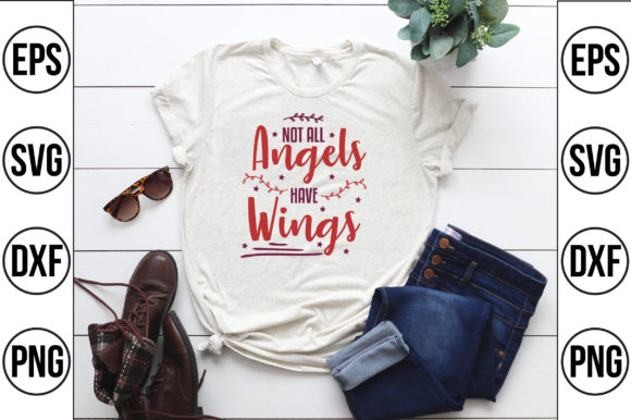 Not All Angels Have Wings: Perfect for T-Shirt Designs and Graphics