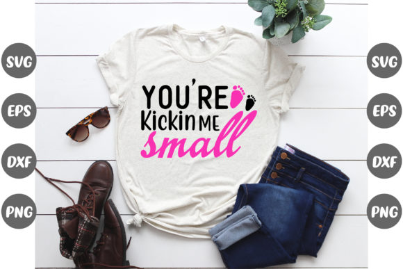 Pregnancy, You Are Kickin Me Small: A T-Shirt Design Review