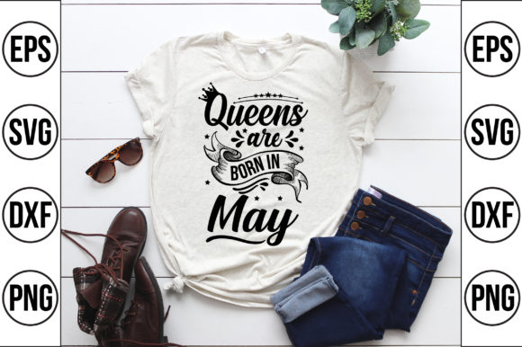 Queens Are Born in May: A Versatile Graphic for T-Shirts