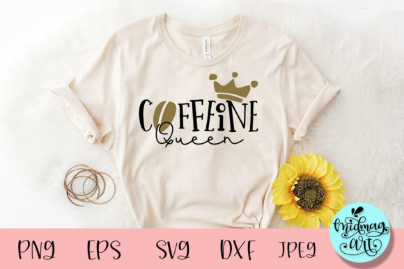 Review: Caffeine Queen Svg, Coffee Mom Svg for Graphics & T-Shirts