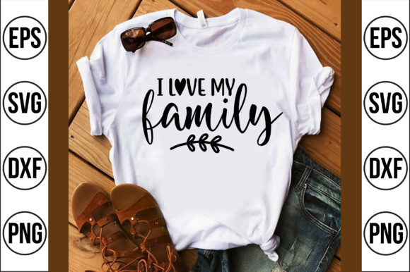 Review: I Love My Family Graphics for T-Shirt Designs