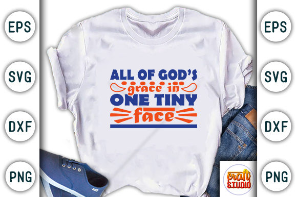 Reviewing Baby Svg Design All of God’s Grace for T-Shirt Designs