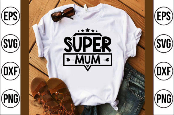 Super Mum: A Versatile Graphics Asset for T-Shirt Designs