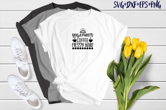 Yoga Pants Coffee Messy Hair: A Versatile T-Shirt Design Graphic
